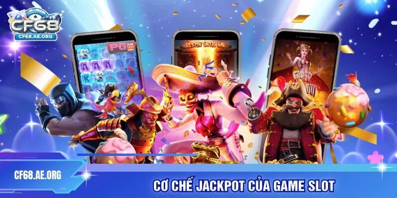Cơ chế Jackpot của game slot