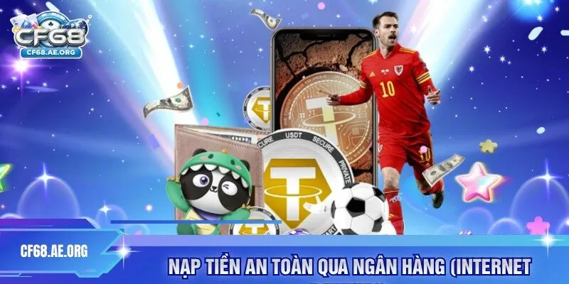 Nạp tiền an toàn qua ngân hàng (Internet banking)