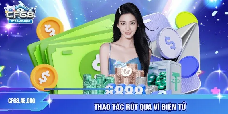 Thao tác rút qua ví điện tử